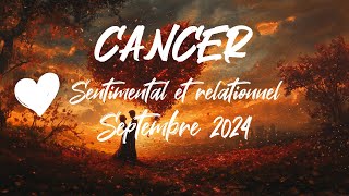 ♋ CANCER SENTIMENTAL ❤️ SEPTEMBRE 2024 [upl. by Cheung]