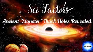 Ancient quotMonsterquot Black Holes Revealed astronomy spacenews science [upl. by Eilitan739]