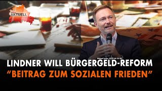 Lindner will BürgergeldReform  quotBeitrag zum sozialen Friedenquot [upl. by Ahtnicaj]