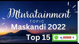 Maskandi 2022 New Top 15 [upl. by Keele]