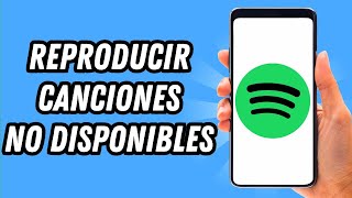 Como reproducir canciones no disponibles en Spotify GUÍA COMPLETA [upl. by Breena970]