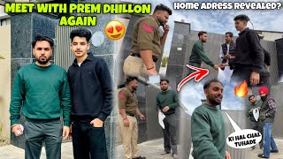 Meet With Prem Dhillon AGAIN😍 Prem Dhillon New House🏡 Spelndor KHARAB HOGYA💔 [upl. by Idonna10]