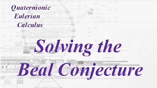 2nd Video Solving the Beal Conjecture [upl. by Eiuqnimod12]