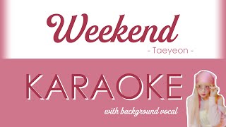 KARAOKE  TAEYEON 태연 Weekend  with background vocal [upl. by Marys228]