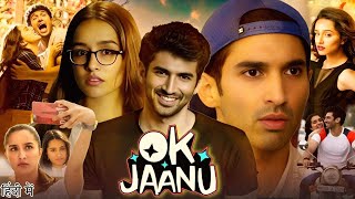 Ok Jaanu Full Movie  Aditya Roy Kapur  Naseeruddin Shah  Shraddha Kapoor  Review amp Facts [upl. by Kwok557]