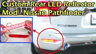 Custom Rear Reflector LED Mod Nissan Pathfinder VIDEO 1 [upl. by Cirda]