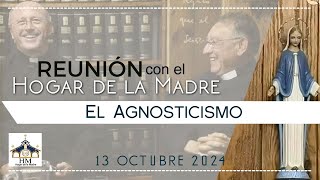 Reunión HM  El agnosticismo  13 octubre 2024 [upl. by Isus]