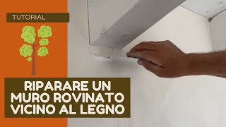 Ripristino intonaco tra legno e muro TUTORIAL [upl. by Franklyn]