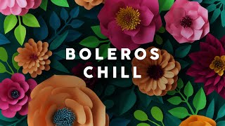 Boleros Chill  Latin Café  Playlist [upl. by Harsho]