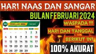 HARI NAAS DAN SANGAR BULAN FEBRUARI 2024  LENGKAP AKURAT [upl. by Spector691]