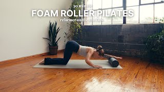 30 Minute Foam Roller Pilates  full body reformer on the mat workout [upl. by Deedee282]