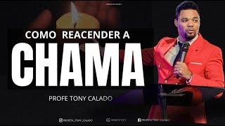 Como Reacender a Chama  Tony Calado [upl. by Elspeth]