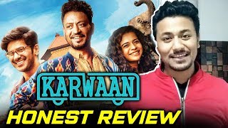 KARWAAN  HONEST REVIEW  NO SPOILER  Irrfan Khan Dulquer Salmaan Mithila Palkar [upl. by Tab]