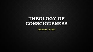 Theology of Consciousness [upl. by Jerri]