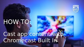 How to cast app content to your Philips TV with Chromecast Built In [upl. by Llechtim]