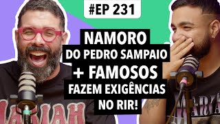 231 Pedro Sampaio tem namoro tradicional  Exigência dos famosos no Rock in Rio e mais [upl. by Gunning923]