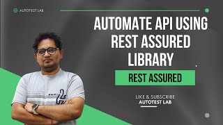 API Testing using RestAssured  Automate API using RestAssured Library [upl. by Case]