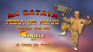 Mc Batata  Feira De Acari Versão VOLT MIX By RANIELE DJ [upl. by Krisha664]