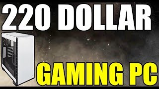 Best 220 Dollar Budget Gaming PC 2017  RIP Consoles 1080p High Settings Gaming [upl. by Crespi]