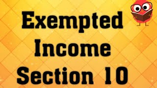 Exempted Income Sec 10  Income Tax  UGCNET [upl. by Lebatsirc]