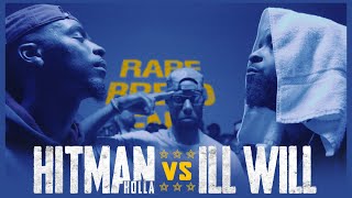 HITMAN HOLLA VS ILL WILL CLASSIC RAP BATTLE  RBE [upl. by Cocks297]