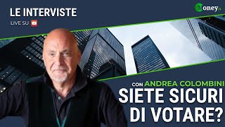 SIETE SICURI DI VOTARE  ANDREA COLOMBINI  Le interviste di Moneyit [upl. by Ylekalb]