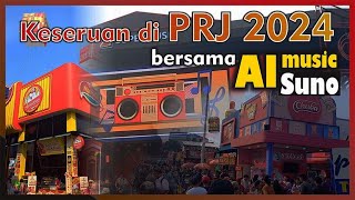 PRJ KEMAYORAN 2024 KESERUAN DI PRJ  MUSIC AI SUNO [upl. by Venu]