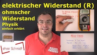 elektrischer Widerstand  ohmscher Widerstand R  Physik  einfach erklärt  Lehrerschmidt [upl. by Dorrahs950]