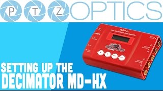 PTZOptics  Setting up Decimator MDHX  Frame Rate Converter [upl. by Adalie]