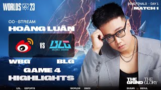 HIGHLIGHTS WBG vs BLG  GAME 4  VÒNG BÁN KẾT  CKTG 2023 [upl. by Gosselin]