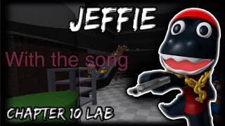 ￼Jeffie chapter 10 LAB with the song ￼￼ [upl. by Dagmar]