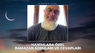 HANIMLARA ÖZEL RAMAZAN SORULARI VE CEVAPLARI amp NUREDDİN YILDIZ [upl. by Philippine802]