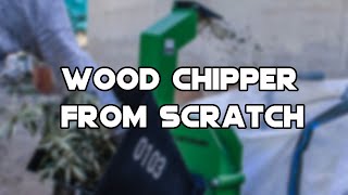 I Made A Wood Chipper From Scratch [upl. by Adile]