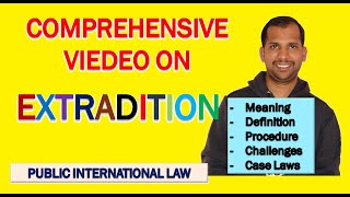 Extradition  A comprehensive Video  Public International Law [upl. by Oivatco]