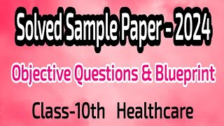 Healthcare CBSE Sample paper Class10th MCQs amp Blueprint 2024 [upl. by Esinehs270]