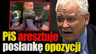 PiS aresztuje posłankę opozycji Kaczyński chce sprowokować Polaków bezprawna akcja policji [upl. by Airdnaxila]