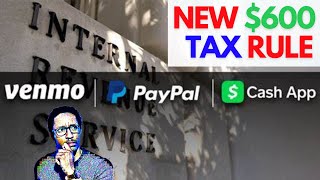 IRS 600 New Tax Rule Venmo Paypal amp Cash App  CPA Explains [upl. by Kelula246]