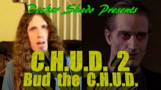 CHUD 2 Review by Decker Shado [upl. by Natty101]