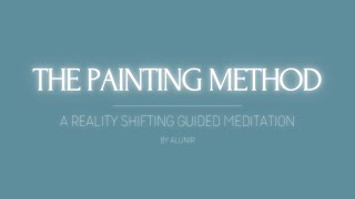 Shifting Guided Meditation  The Painting Method [upl. by Cord973]