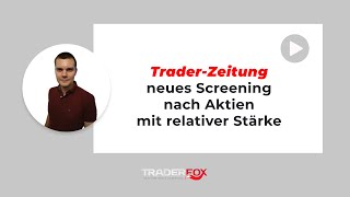 TraderZeitung  neues Screening nach Aktien mit relativer Stärke [upl. by Eynenihc]