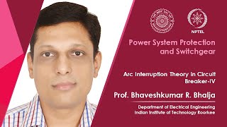 Lecture 37 Arc Interruption Theory in Circuit Breaker IV [upl. by Adar]