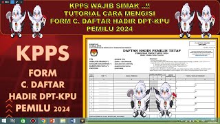 TUTORIAL CARA MENGISI FORMULIR C DAFTAR HADIR DPTKPU PEMILU 2024 [upl. by Wind]