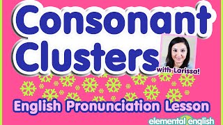 Consonant Clusters  English Pronunciation Lesson [upl. by Arretnahs889]