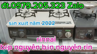 rinnai bếp ga nội địa nhật nguyên bản nguyên rin sản xuất năm 2022 đẹp như mới đt 0979205323 zalo [upl. by Aneleve367]