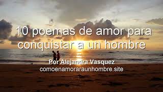 Poemas para enamorar a un hombre [upl. by Zarihs]