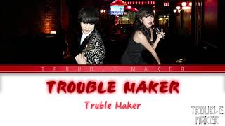 Trouble Maker  Trouble Maker 트러블 메이커 Color Coded Lyrics HanRomEng [upl. by Rolland]