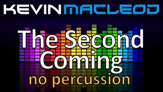 Kevin MacLeod The Second Coming  no percussion [upl. by Artinad]