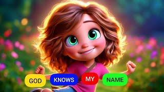 Yes God Knows My Name  Bible Song [upl. by Fagaly]