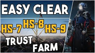 HS7  HS8  HS9  Trust Farm Easy Strategy 【Arknights】 [upl. by Icart]