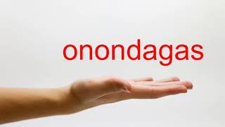 How to Pronounce onondagas  American English [upl. by Llertniuq]